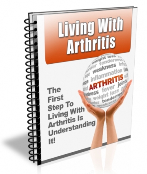 Product picture Living With Arthritis Eliminate Painful Arthritis Symptoms