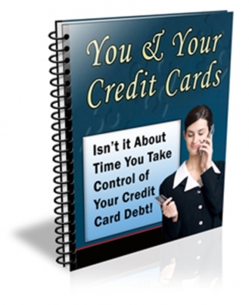 Product picture You & Your Credit Cards Control Of Your Credit Card Debt